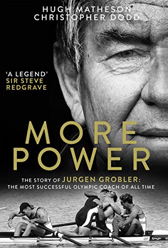 Stock image for More Power: The Story of Jurgen Grobler: The most successful Olympic coach of all time for sale by AwesomeBooks