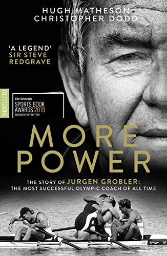 Beispielbild fr More Power: The Story of Jurgen Grobler: The most successful Olympic coach of all time zum Verkauf von PlumCircle