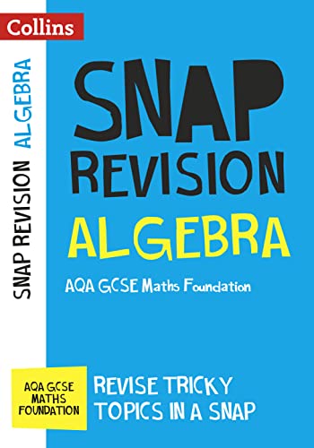 Stock image for AQA GCSE 9-1 Maths Foundation Algebra (Papers 1, 2 & 3) Revision Guide: Ideal for home learning, 2023 and 2024 exams (Collins GCSE Grade 9-1 SNAP Revision) for sale by WorldofBooks