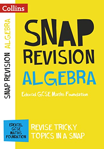 Stock image for Edexcel GCSE 9-1 Maths Foundation Algebra (Papers 1, 2 & 3) Revision Guide: For mocks and 2021 exams (Collins GCSE Grade 9-1 SNAP Revision) for sale by WorldofBooks