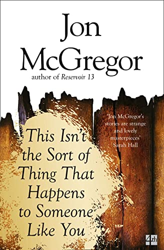 Stock image for This Isn't the Sort of Thing That Happens to Someone Like You [Paperback] [Feb 08, 2017] Jon Mcgregor for sale by ThriftBooks-Dallas