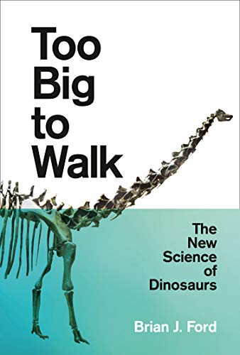 Imagen de archivo de Too Big to Walk: The New Science of Dinosaurs a la venta por Green Street Books