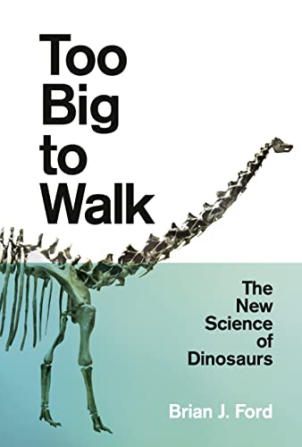9780008218935: Too Big to Walk: The New Science of Dinosaurs
