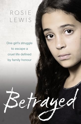 Stock image for Betrayed: The Heartbreaking True Story of a Struggle to Escape a Cruel Life Defined by Family Honor for sale by ThriftBooks-Dallas