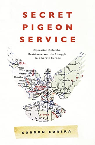 Stock image for Secret Pigeon Service: Operation Columba, Resistance and the Struggle to Liberate Europe for sale by WorldofBooks