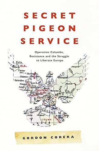 Beispielbild fr Secret Pigeon Service: Operation Columba, Resistance and the Struggle to Liberate Europe zum Verkauf von WorldofBooks