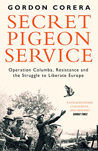 Beispielbild fr Secret Pigeon Service: Operation Columba, Resistance and the Struggle to Liberate Europe zum Verkauf von WorldofBooks