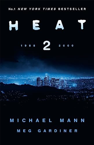 Stock image for Heat 2: the thrilling new crime novel by award-winning film-maker Michael Mann and Meg Gardiner - an explosive return to the world of his film Heat - a No1 New York Times bestseller for sale by AwesomeBooks