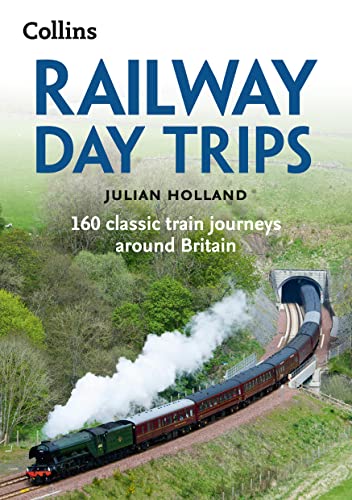 9780008223571: Railway Day Trips: 160 Classic Train Journeys Around Britain