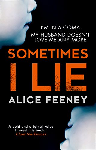 9780008225353: Sometimes I Lie: A psychological thriller with a killer twist you'll never forget
