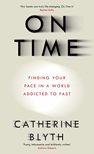 Stock image for On Time: Finding Your Pace in a World Addicted to Fast for sale by WorldofBooks