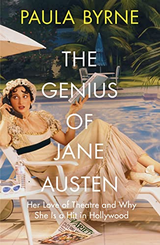 Stock image for The Genius of Jane Austen: Her Love of Theatre and Why She Is a Hit in Hollywood for sale by WorldofBooks