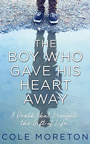 Stock image for The Boy Who Gave His Heart Away: A Death That Brought the Gift of Life for sale by WorldofBooks