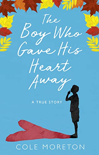 Stock image for The Boy Who Gave His Heart Away: A Death that Brought the Gift of Life for sale by WorldofBooks