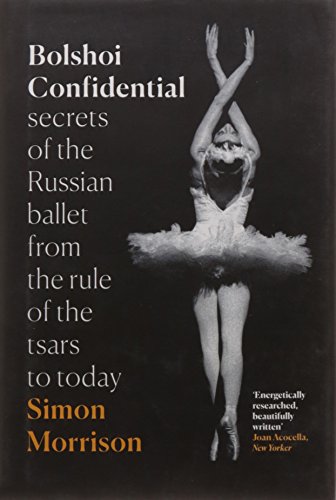 Imagen de archivo de Bolshoi Confidential: Secrets of the Russian Ballet from the Rule of the Tsars to Today a la venta por Books Puddle