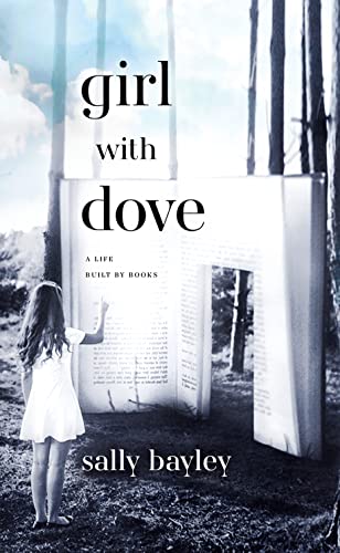Beispielbild fr Girl With Dove: A Life Built by Books zum Verkauf von BooksRun