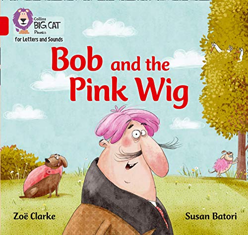 Imagen de archivo de Collins Big Cat Phonics for Letters and Sounds ? Bob and the Pink Wig: Band 02A/Red A a la venta por Greener Books