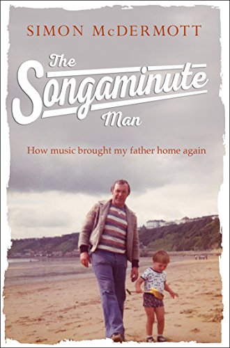 Beispielbild fr The Songaminute Man: How music brought my father home again zum Verkauf von WorldofBooks