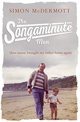 Stock image for The Songaminute Man: How music brought my father home again for sale by WorldofBooks