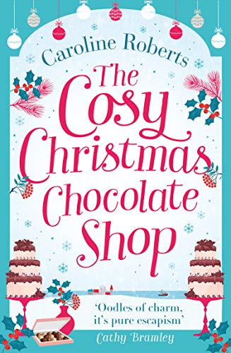 Beispielbild fr The Cosy Christmas Chocolate Shop: The perfect, feel good romantic comedy to curl up with this Christmas! (Cosy Teashop) zum Verkauf von SecondSale