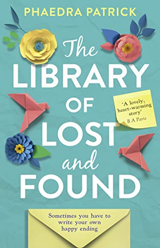 Beispielbild fr The Library of Lost and Found: The most charming, uplifting novel of summer 2019: An uplifting, feel-good novel perfect for book lovers and fans of The Lost Bookshop in 2024 zum Verkauf von WorldofBooks