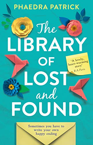 Imagen de archivo de The Library of Lost and Found: The most charming, uplifting novel of summer 2019: An uplifting, feel-good novel perfect for book lovers and fans of The Lost Bookshop in 2024 a la venta por WorldofBooks