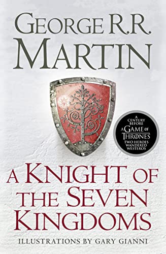 Imagen de archivo de A Knight of the Seven Kingdoms: Being the Adventures of Ser Duncan the Tall, and his Squire, Egg (Song of Ice & Fire Prequel) a la venta por AwesomeBooks