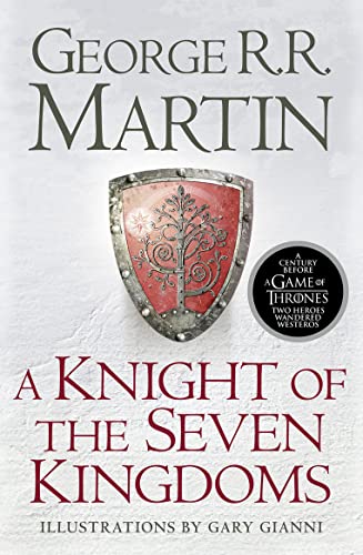 Stock image for A Knight of the Seven Kingdoms: Being the Adventures of Ser Duncan the Tall, and his Squire, Egg (Song of Ice & Fire Prequel) for sale by AwesomeBooks
