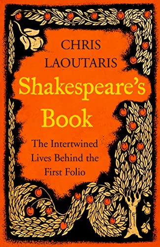 Stock image for Shakespeares Book: The Intertwined Lives Behind the First Folio for sale by WorldofBooks