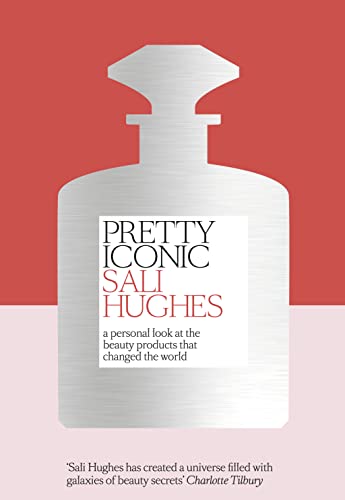 Stock image for Pretty Iconic: A Personal Look at the Beauty Products That Changed the World for sale by ThriftBooks-Atlanta