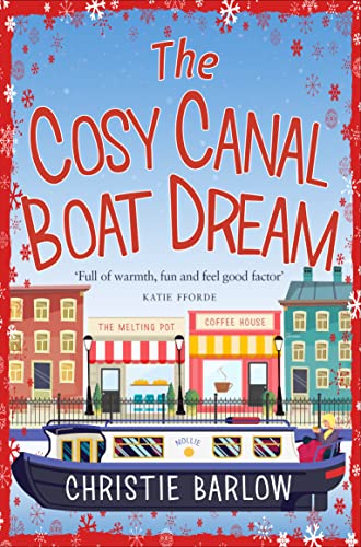 Stock image for The Cosy Canal Boat Dream: A funny, feel-good romantic comedy you won  t be able to put down! for sale by WorldofBooks