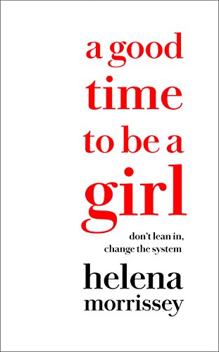 Stock image for A Good Time to be a Girl: How to Succeed in a Changing Time for sale by SecondSale