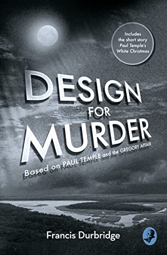 Stock image for Design for Murder: Based on 'Paul Temple and the Gregory Affair' for sale by WorldofBooks