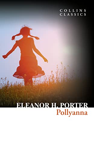 Pollyanna (Collins Classics) - Porter, Eleanor H.