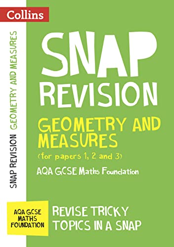 Stock image for AQA GCSE 9-1 Maths Foundation Geometry and Measures (Papers 1, 2 & 3) Revision Guide: Ideal for the 2024 and 2025 exams (Collins GCSE Grade 9-1 SNAP Revision) for sale by WorldofBooks