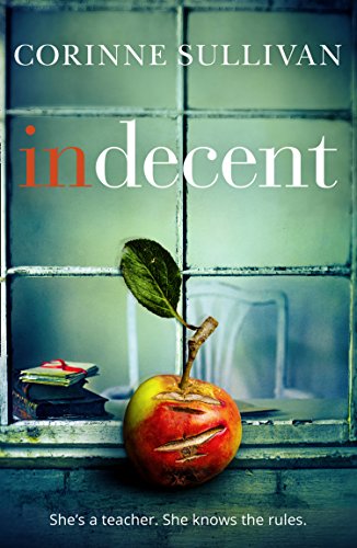 Imagen de archivo de Indecent: A taut psychological thriller about class and lust a la venta por WorldofBooks