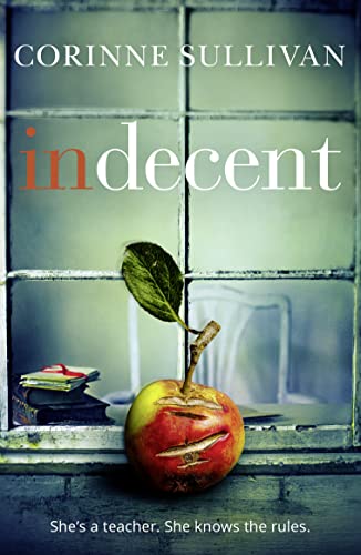 Stock image for Indecent: A taut psychological thriller about class and lust for sale by WorldofBooks