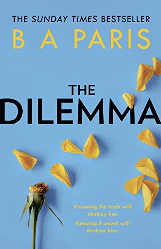 Stock image for The Dilemma: The Sunday Times Top Ten Bestseller from the million-copy, bestselling author of psychological suspense books: The Sunday Times top ten . million-copy bestselling author B A Paris for sale by WorldofBooks