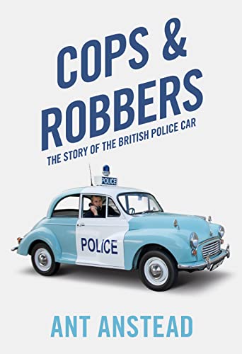 9780008245054: Cops and Robbers: The Story of the British Police Car