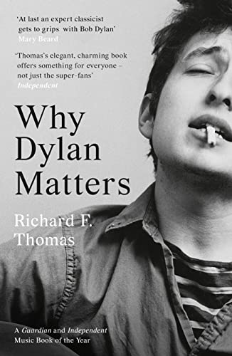 Imagen de archivo de Why Dylan Matters a la venta por Blackwell's