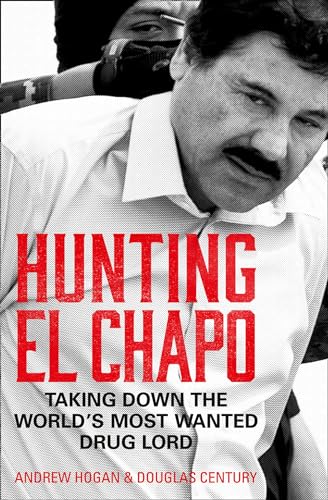 Stock image for Hunting El Chapo: Taking down the world  s most-wanted drug-lord for sale by AwesomeBooks