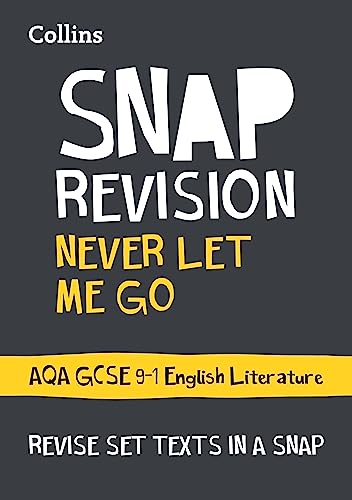 Stock image for Never Let Me Go: AQA GCSE 9-1 English Literature Text Guide: Ideal for the 2024 and 2025 exams (Collins GCSE Grade 9-1 SNAP Revision) for sale by WorldofBooks