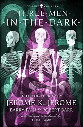 Imagen de archivo de Three Men in the Dark: Tales of Terror by Jerome K. Jerome, Barry Pain and Robert Barr a la venta por ThriftBooks-Dallas