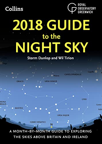 Imagen de archivo de 2018 Guide to the Night Sky : A Month-By-month Guide to Exploring the Skies above Britain and Ireland a la venta por Better World Books