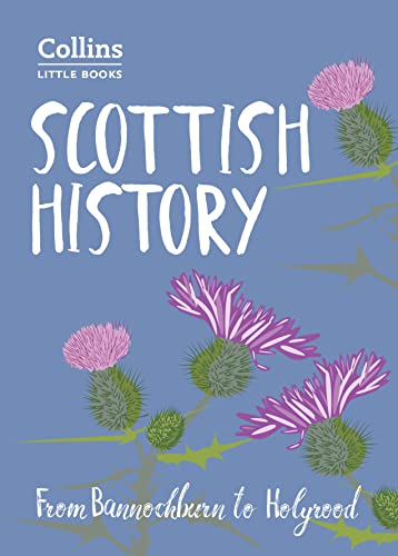 9780008251109: Scottish History: From Bannockburn to Holyrood (Collins Little Books) [Lingua Inglese]