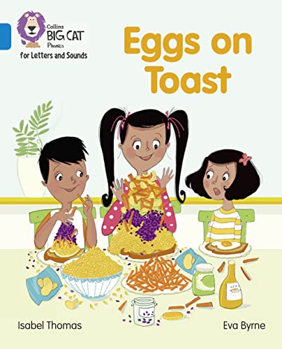 9780008251611: Eggs on Toast: Band 04/Blue (Collins Big Cat Phonics for Letters and Sounds)
