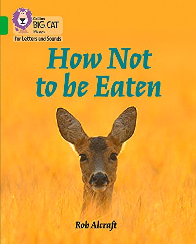 Stock image for How Not to Be Eaten: Band 05/Green (Collins Big Cat Phonics for Letters and Sounds) for sale by WorldofBooks
