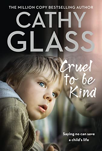 Beispielbild fr Cruel to Be Kind: Saying no can save a child's life zum Verkauf von WorldofBooks