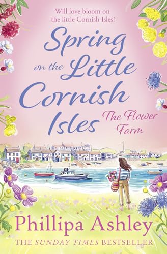 Beispielbild fr SPRING ON THE LITTLE CORNISH ISLES: The most uplifting read for Spring 2024 from the Sunday Times bestselling author, perfect for fans of Sarah Morgan, Karen Swan and Heidi Swain zum Verkauf von WorldofBooks