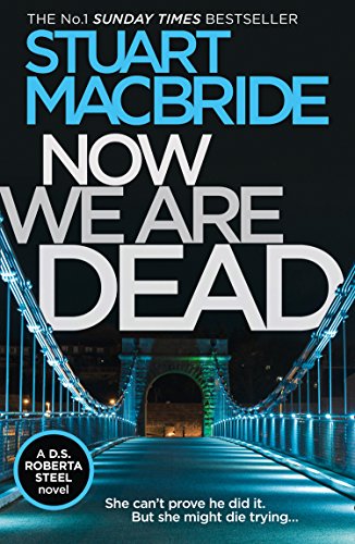 9780008257101: Now We Are Dead: Spin-off from the gripping Logan McRae Scottish detective series from No.1 Sunday Times bestseller